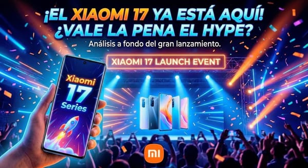 ¡El Xiaomi 17 ya está aquí!  ¿Vale la pena el hype?